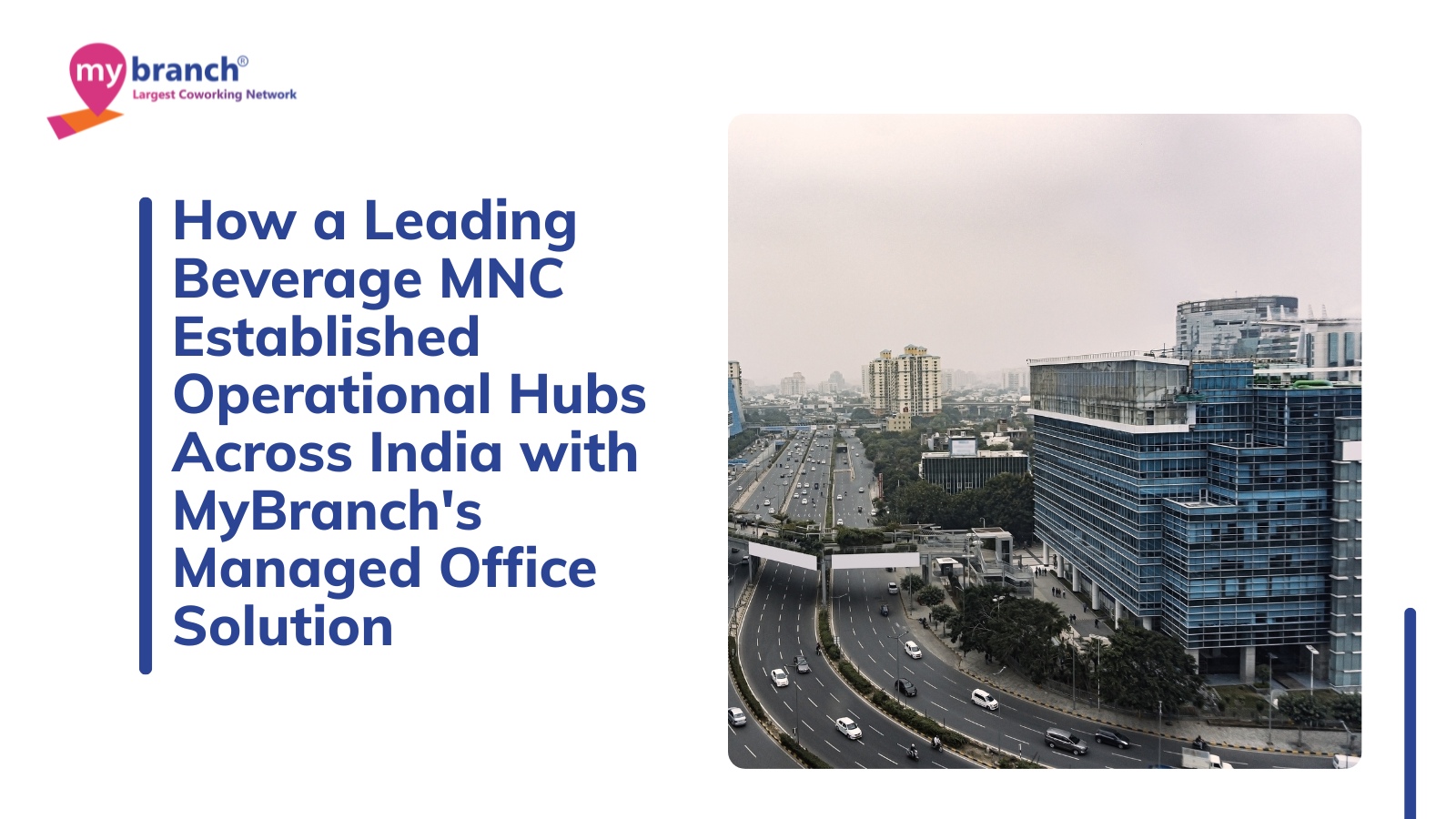 How a Leading Beverage MNC Established Operational Hubs Across India with MyBranch's Managed Office Solution